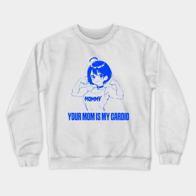 your mom is my cardio Crewneck Sweatshirt by JGX